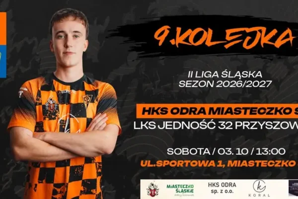 HKS Odra Miasteczko Śląskie zagra z LKS Jedność 32 Przyszowice w II lidze śląskiej