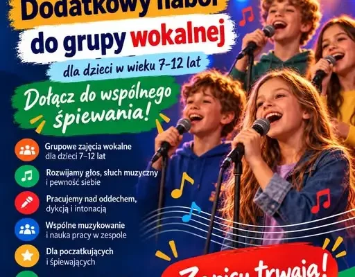 Dodatkowy nabór do grupy wokalnej dla dzieci w wieku 7–12 lat